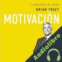Audiolibro Motivación Brian Tracy