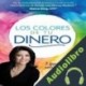 Audiolibro Los Colores de Tu Dinero: 7 Pasos Para Tu Salud Financiera Elaine King