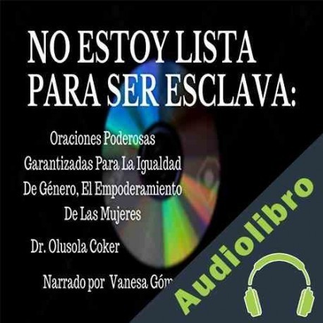 Audiolibro No Estoy Lista Para Ser Esclava Olusola Coker