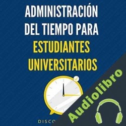 Audiolibro Administración del tiempo para estudiantes universitarios Discover Press