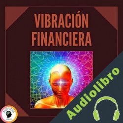 Audiolibro Vibracion Financiera Mentes Libres