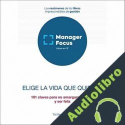 Audiolibro Resumen de Elige la vida que quieres de Tal Ben-Shahar PMP Management Factory