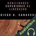 Audiolibro Habilidades superiores de liderazgo Diego A. Canavesi