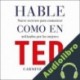 Audiolibro Hable como en TED Carmine Gallo