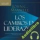Audiolibro Los cambios en liderazgo John C. Maxwell