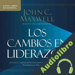 Audiolibro Los cambios en liderazgo John C. Maxwell