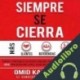 Audiolibro Siempre Se Cierra Omid Kazravan