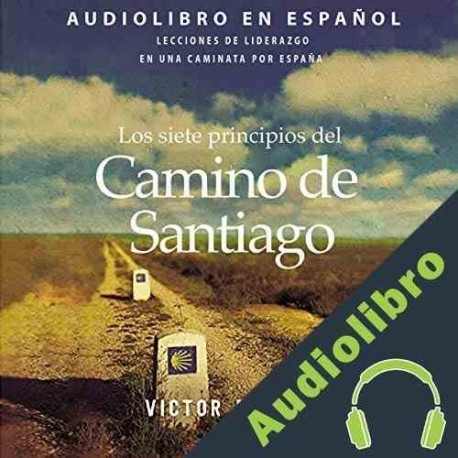 Audiolibro Los siete principios del Camino de Santiago Victor Prince