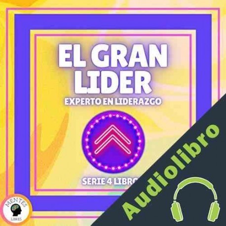 Audiolibro El Gran Lider Experto en Liderazgo Mentes Libres