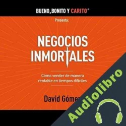 Audiolibro Negocios inmortales David Gómez