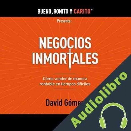 Audiolibro Negocios inmortales David Gómez
