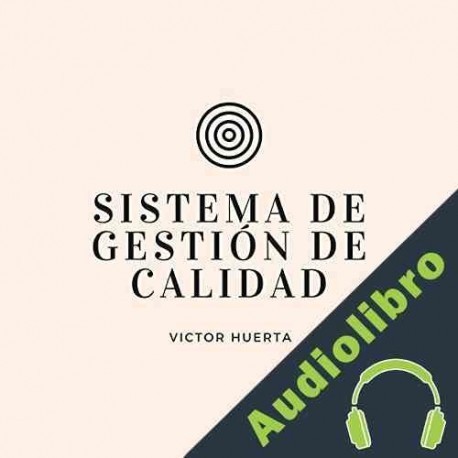 Audiolibro Sistema de Gestión de Calidad Victor Huerta