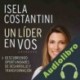 Audiolibro Un líder en vos Isela Costantini