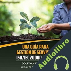 Audiolibro Una guía para Gestión de Servicios ISO/IEC 20000-1:2018 Dolf van der Haven