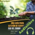 Audiolibro Una guía para Gestión de Servicios ISO/IEC 20000-1:2018 Dolf van der Haven