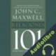 Audiolibro Relaciones 101 John C. Maxwell
