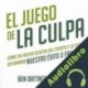 Audiolibro El Juego de la Culpa Ben Dattner