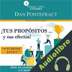 Audiolibro Tus propósitos y sus efectos Dan Pontefract