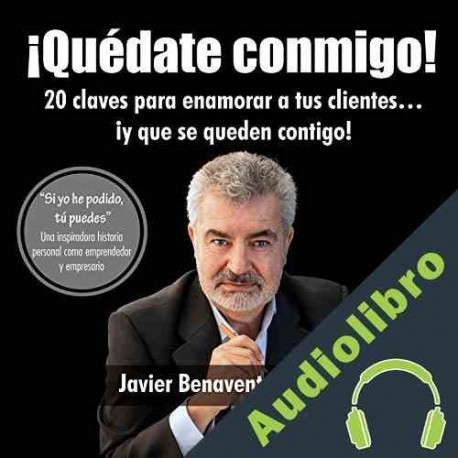 Audiolibro ¡Quédate Conmigo! Javier Benavente Barrón