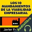 Audiolibro Los 10 Mandamientos de la Viabilidad Empresarial Javier Fortuño Gil
