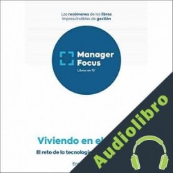 Audiolibro Resumen de Viviendo en el futuro de Enrique Dans PMP Management Factory