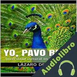 Audiolibro Yo, Pavo Real Lazaro Droznes