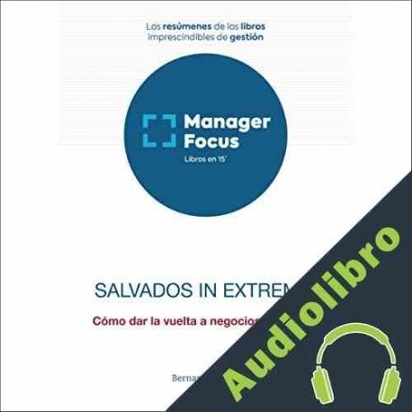 Audiolibro Resumen de Salvados in extremis de Bernardo Quinn PMP Management Factory