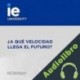 Audiolibro ¿A qué velocidad llega el futuro? Enrique Dans