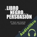 Audiolibro El Libro Negro de la Persuasión Alejandro Llantada Toscano