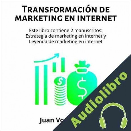 Audiolibro Transformación De Marketing En Internet Juan Voskervelli