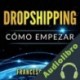 Audiolibro Dropshipping: Cómo empezar Francesco Crema