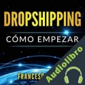 Audiolibro Dropshipping: Cómo empezar Francesco Crema