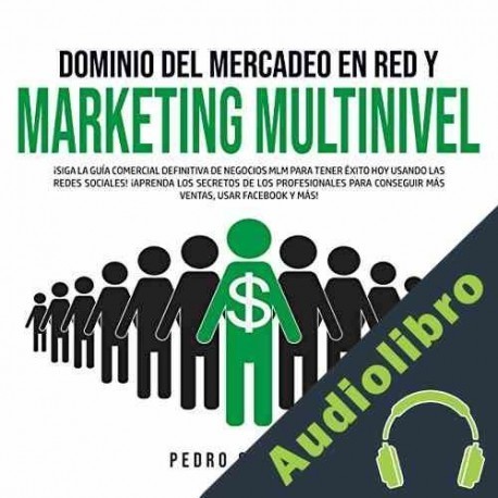 Audiolibro Dominio del Mercadeo en Red y Marketing Multinivel Pedro Santiago