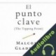 Audiolibro El punto clave Malcolm Gladwell