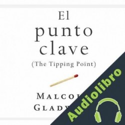 Audiolibro El punto clave Malcolm Gladwell