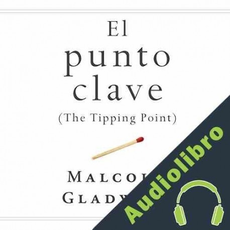 Audiolibro El punto clave Malcolm Gladwell