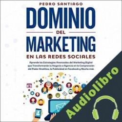 Audiolibro Dominio del Marketing en las Redes Sociales Pedro Santiago