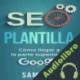 Audiolibro Plantilla de SEO: Cómo Llegar a la Cima de Google Sam Jill