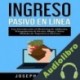 Audiolibro Ingresos Pasivos en Línea Joseph Ramirez