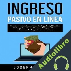 Audiolibro Ingresos Pasivos en Línea Joseph Ramirez