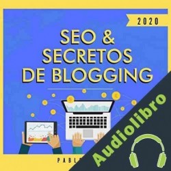 Audiolibro SEO & Secretos de Blogging 2020 Pablo Avitia