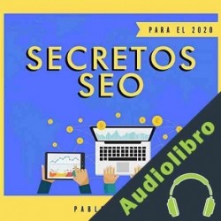 Audiolibro Secretos SEO Para El 2020 Pablo Avitia