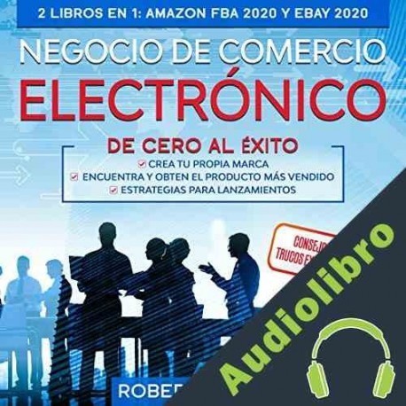 Audiolibro Negocio De Comercio Electrónico De Cero Al Éxito!: 2 Libros en 1 Robert G. Price