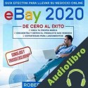 Audiolibro eBay 2020: Guía efectiva para llevar su negocio online de cero al éxito Robert G. Price