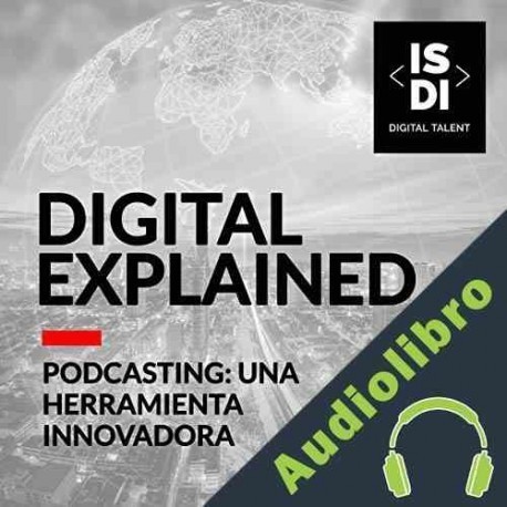 Audiolibro Podcasting: Una herramienta innovadora en las estrategias de marketing ISDI Digital Talent