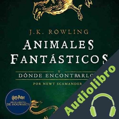 Audiolibro Animales fantásticos y dónde encontrarlos J.K. Rowling