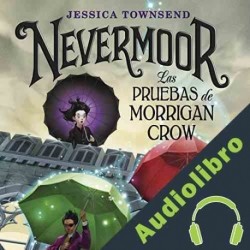 Audiolibro Nevermoor: Las Pruebas de Morrigan Crow Jessica Townsend