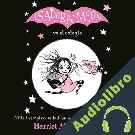 Audiolibro Isadora Moon va al colegio Harriet Muncaster