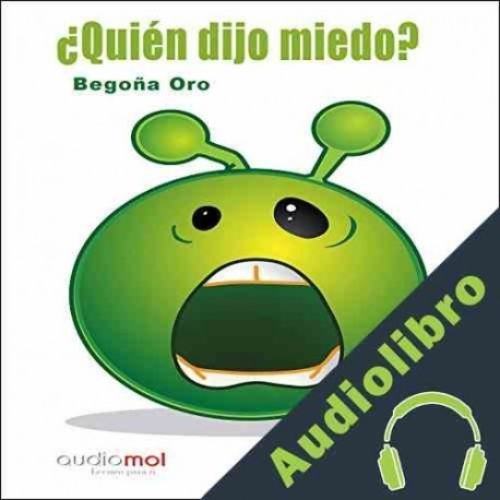 Audiolibro ¿Quién dijo miedo? Begoña Oro