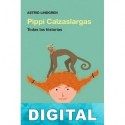 Pippi Calzaslargas. Todas las historias Astrid Lindgren